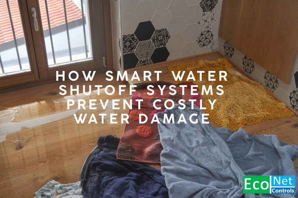 How Smart Water Shutoff Systems Prevent Costly Water Damage